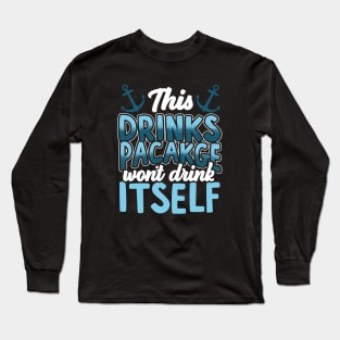 This Drink Package Won't Drink Itself Cruise Ship Fun Long Sleeve T-Shirt